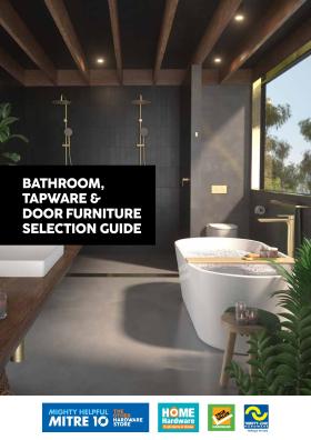 Mitre 10 - Bathroom, Tapware & Door Furniture Selection Guide