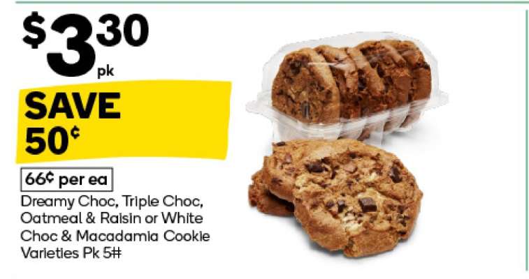 Dreamy Choc, Triple Choc, Oatmeal & Raisin or White Choc & Macadamia Cookie Varieties Pk 5