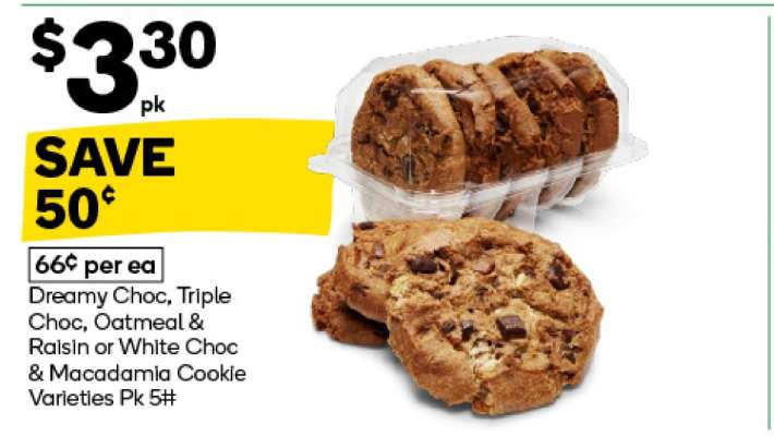 Dreamy Choc, Triple Choc, Oatmeal & Raisin or White Choc & Macadamia Cookie Varieties Pk 5